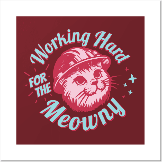 Vintage Working Hard For The Meowny Cat Gift Wall Art by ArtOnTheRun